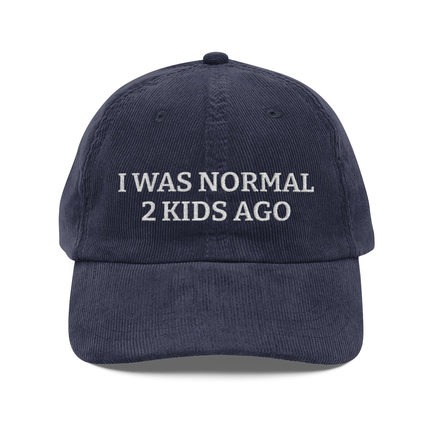 "I Was Normal 2 Kids Ago" Embroidered Corduroy Cap