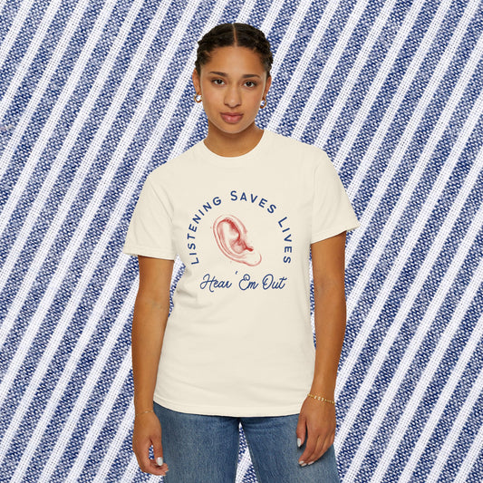 Listening Saves Lives, Hear 'Em Out  Empathy, Suicide Awareness, and Mental Health Social Worker T-Shirt, Vintage print Comfort Colors Gift