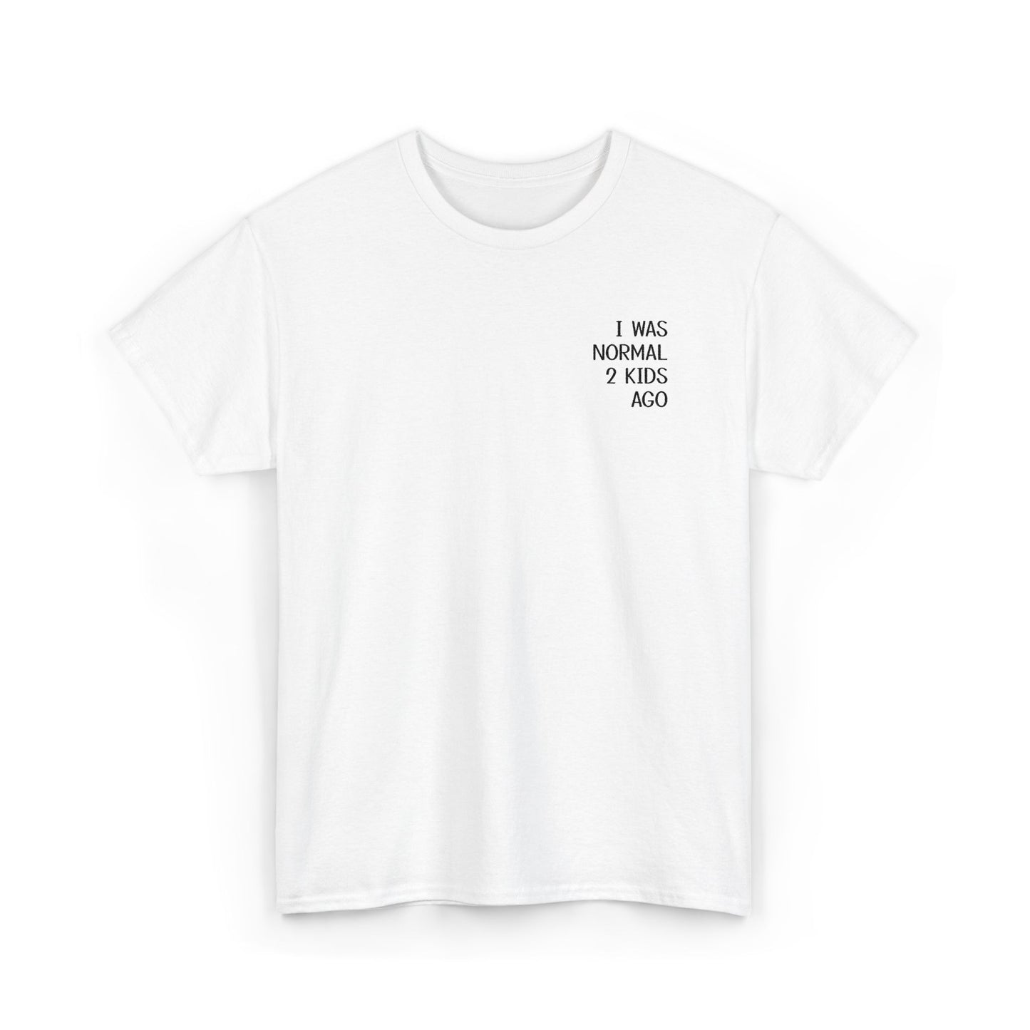 Embroidered "I Was Normal 2 Kids Ago" Tee | Funny Mom Tee | Cut Out Text