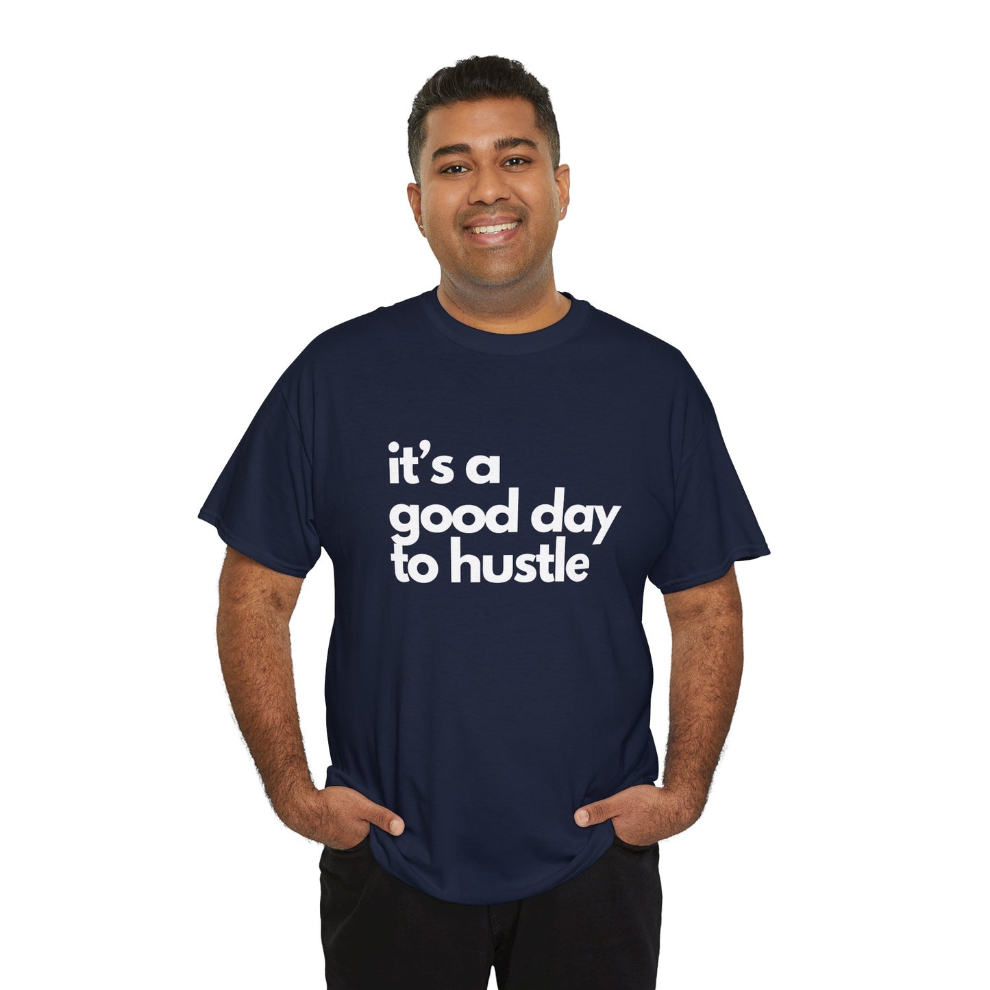 It's a Good Day to Hustle Unisex Tee, Inspirational Quote Shirt, Working Friend Gift, entrepreneur, Motivational Apparel, Gift for Him"