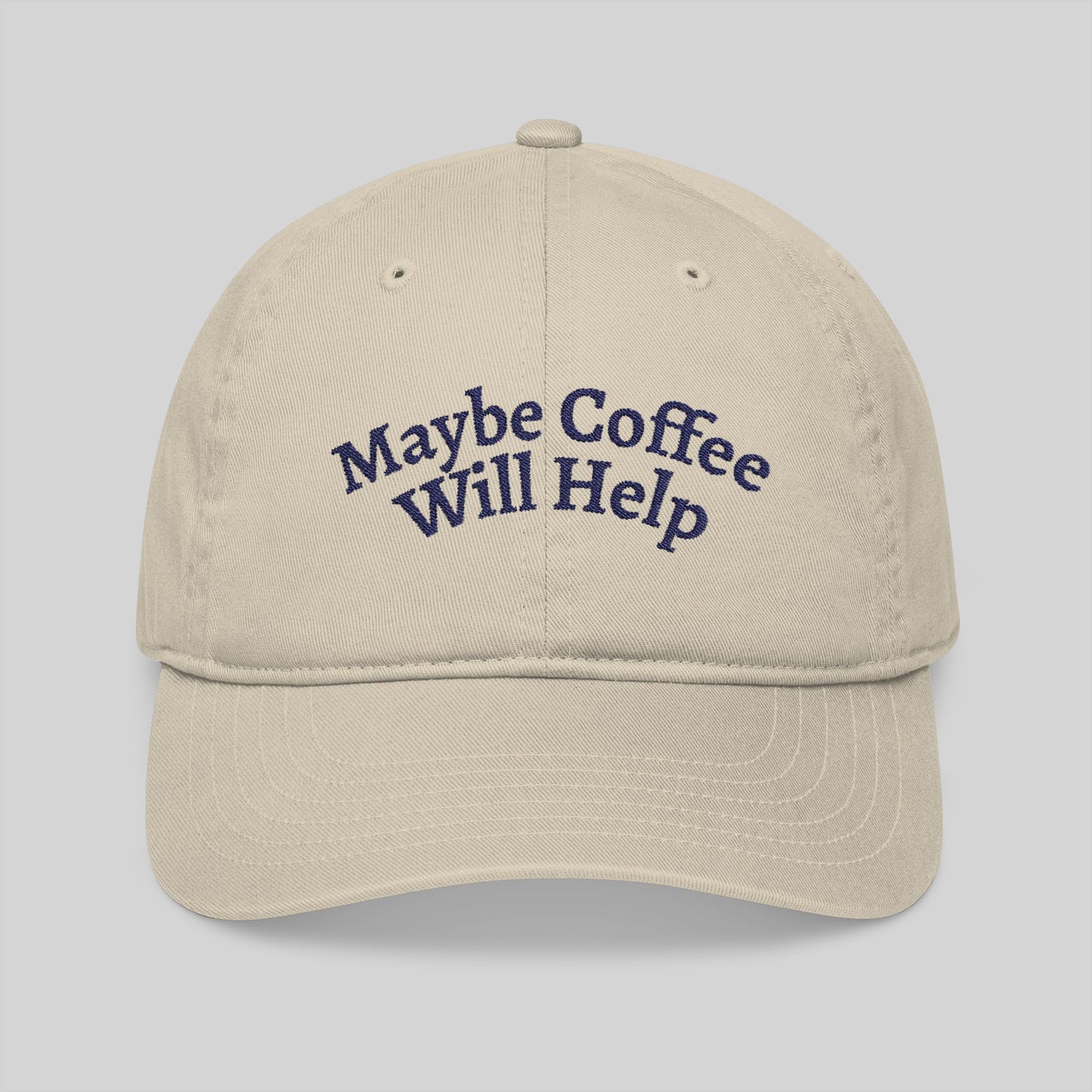 "Maybe Coffee Will Help" Embroidered Organic Baseball Cap | Navy Text