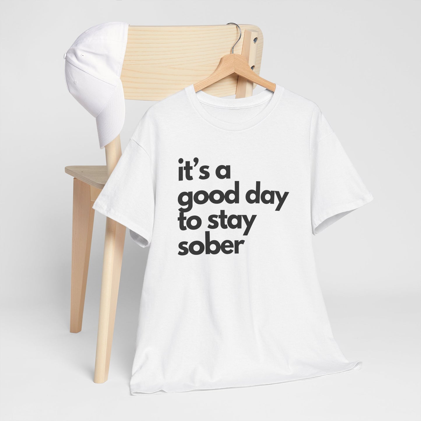 It's a Good Day to Stay Sober Unisex Tee, Inspirational Sobriety Quote Shirt, Sober Friend Gift, Recovery, Motivational Apparel, Gift Him"