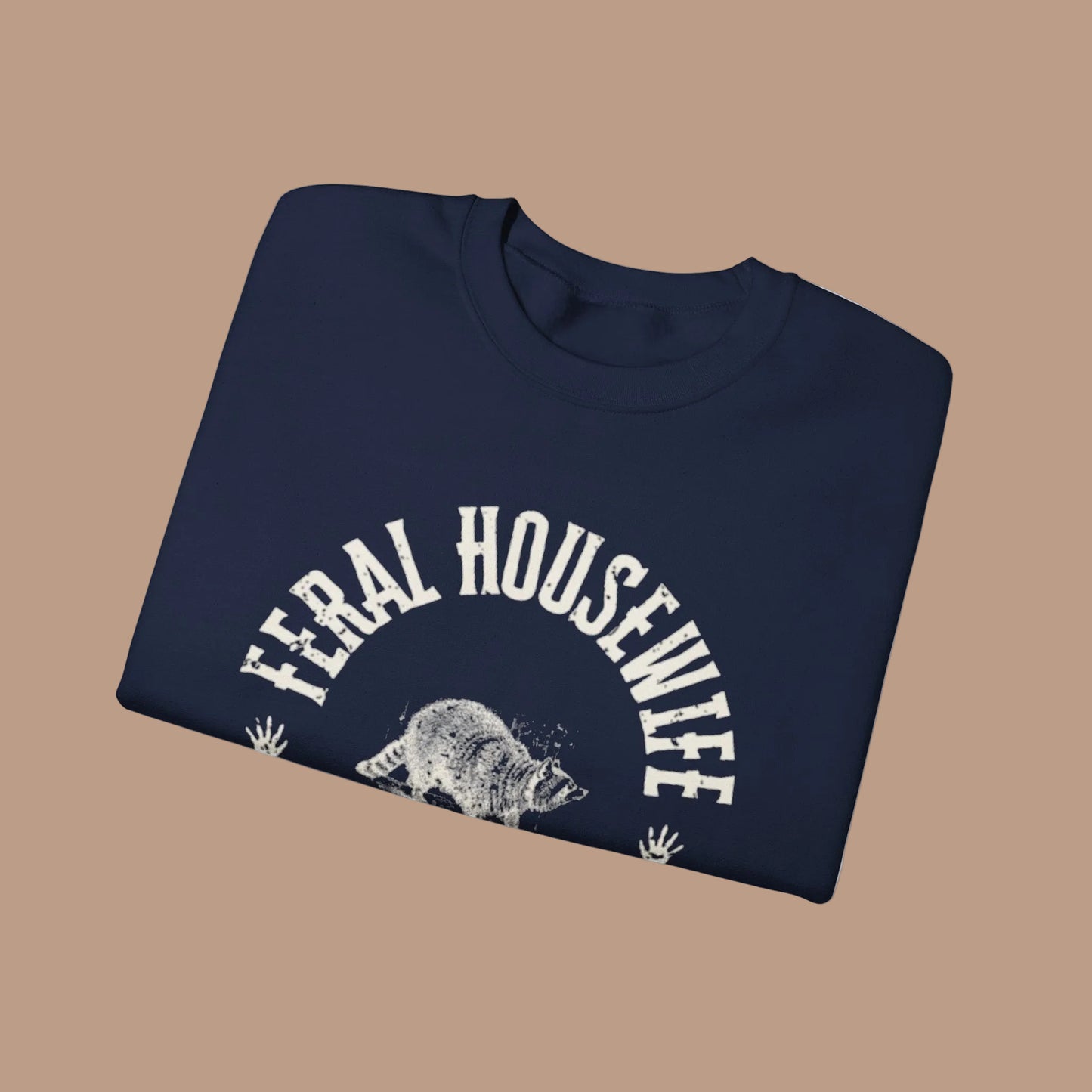 Feral Housewife Sweatshirt | Racoon Mom Gift