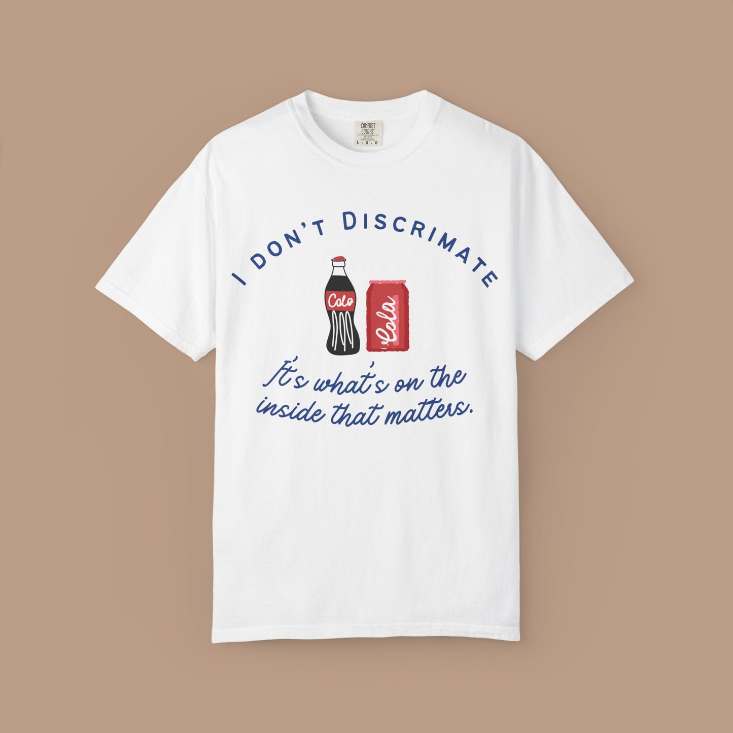 I Don't Discriminate It's What's on the Inside That Matters, TikTok Coke Shirt, Soda Lover Gift, Retro Comfort Colors, Trendy Tee