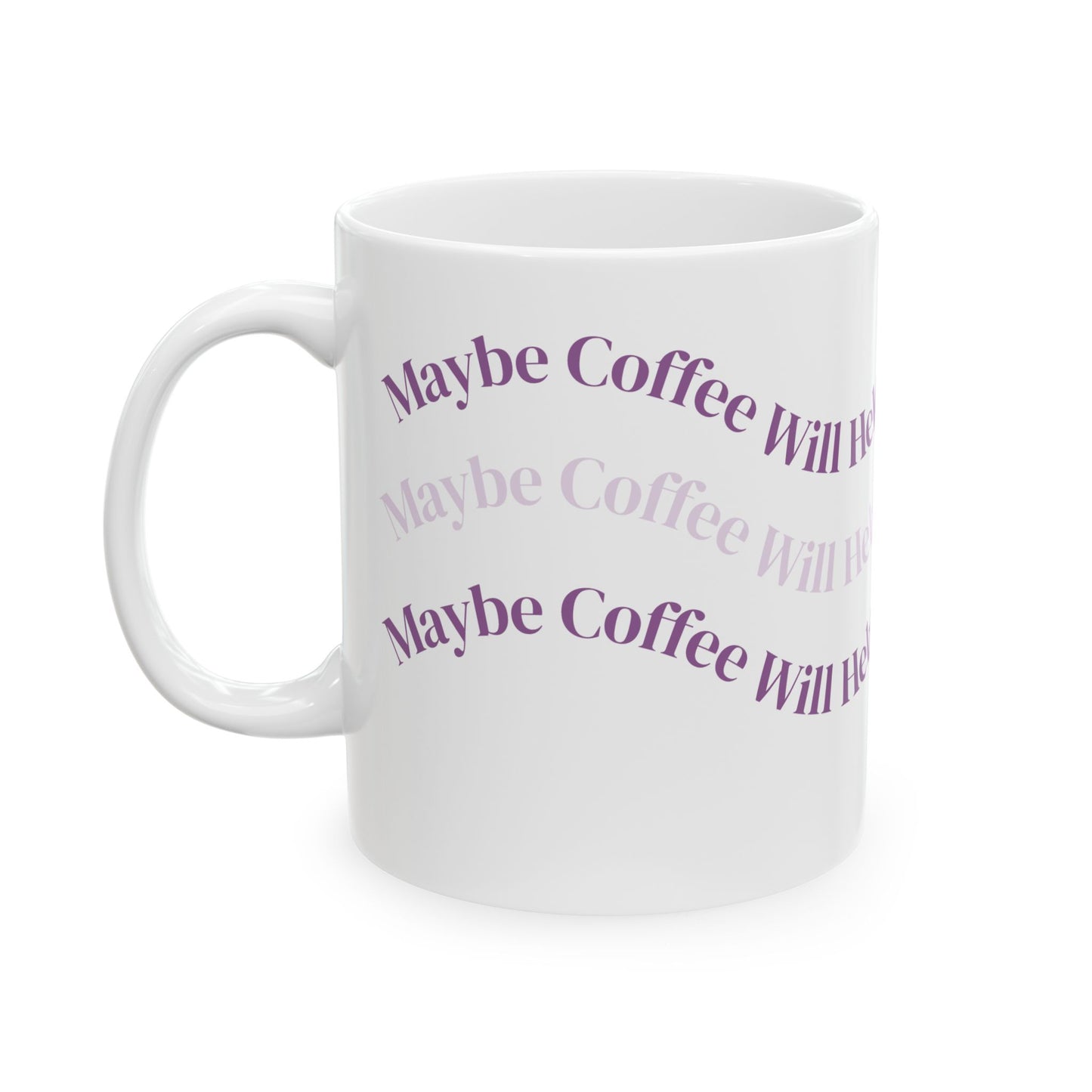 Maybe Coffee Will Help Purple Wave Ceramic Mug (11oz, 15oz)