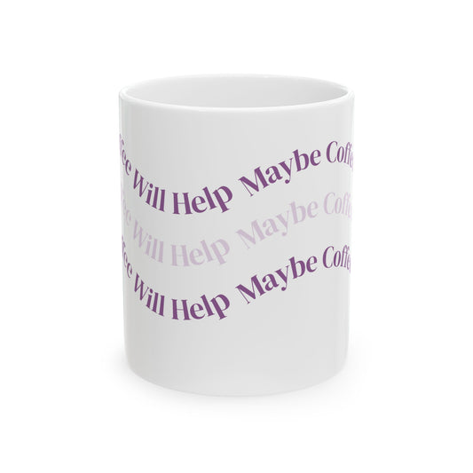 Maybe Coffee Will Help Purple Wave Ceramic Mug (11oz, 15oz)