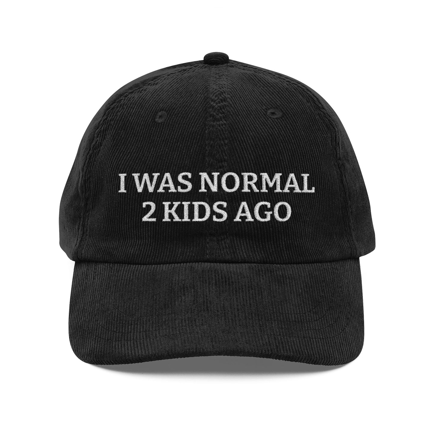 "I Was Normal 2 Kids Ago" Embroidered Corduroy Cap