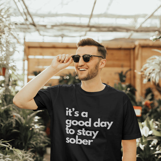 It's a Good Day to Stay Sober Unisex Tee, Inspirational Sobriety Quote Shirt, Sober Friend Gift, Recovery, Motivational Apparel, Gift Him"