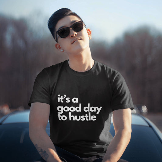 It's a Good Day to Hustle Unisex Tee, Inspirational Quote Shirt, Working Friend Gift, entrepreneur, Motivational Apparel, Gift for Him"